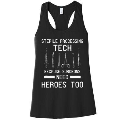 Sterile Processing Technician Because Surgeons Need Heroes Women's Racerback Tank