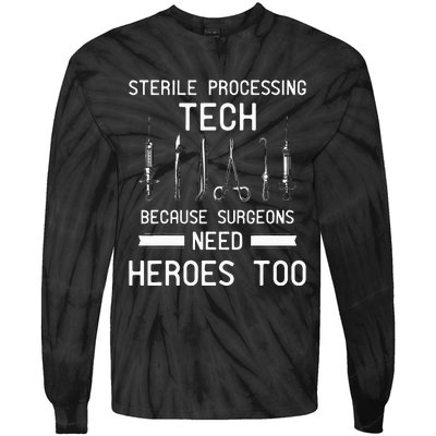 Sterile Processing Technician Because Surgeons Need Heroes Tie-Dye Long Sleeve Shirt