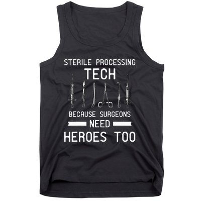 Sterile Processing Technician Because Surgeons Need Heroes Tank Top