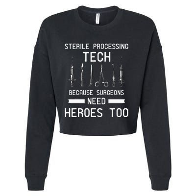 Sterile Processing Technician Because Surgeons Need Heroes Cropped Pullover Crew