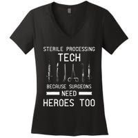 Sterile Processing Technician Because Surgeons Need Heroes Women's V-Neck T-Shirt