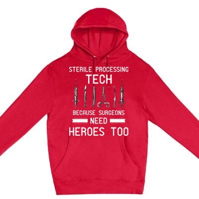 Sterile Processing Technician Because Surgeons Need Heroes Premium Pullover Hoodie