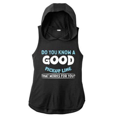 Sarcastic Pick Up Line Single Dating Gift Ladies PosiCharge Tri-Blend Wicking Draft Hoodie Tank