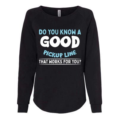 Sarcastic Pick Up Line Single Dating Gift Womens California Wash Sweatshirt