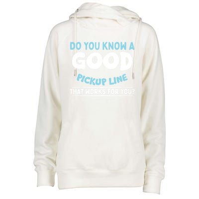 Sarcastic Pick Up Line Single Dating Gift Womens Funnel Neck Pullover Hood