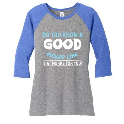 Sarcastic Pick Up Line Single Dating Gift Women's Tri-Blend 3/4-Sleeve Raglan Shirt