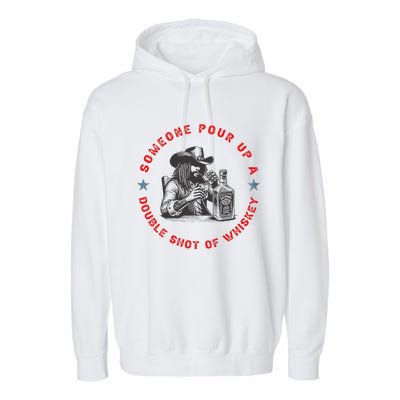 Someone Pour Up A Double Shot Of Whiskey A Bar Song Garment-Dyed Fleece Hoodie