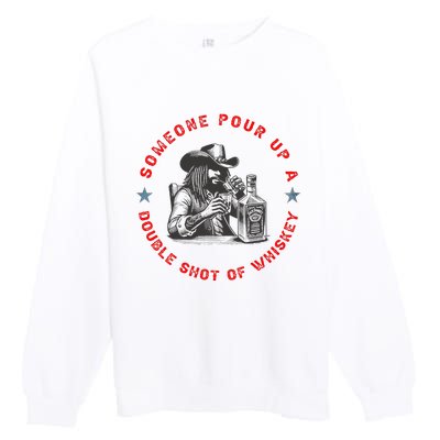 Someone Pour Up A Double Shot Of Whiskey A Bar Song Premium Crewneck Sweatshirt