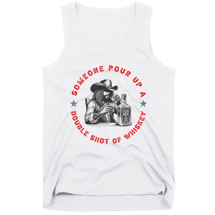 Someone Pour Up A Double Shot Of Whiskey A Bar Song Tank Top