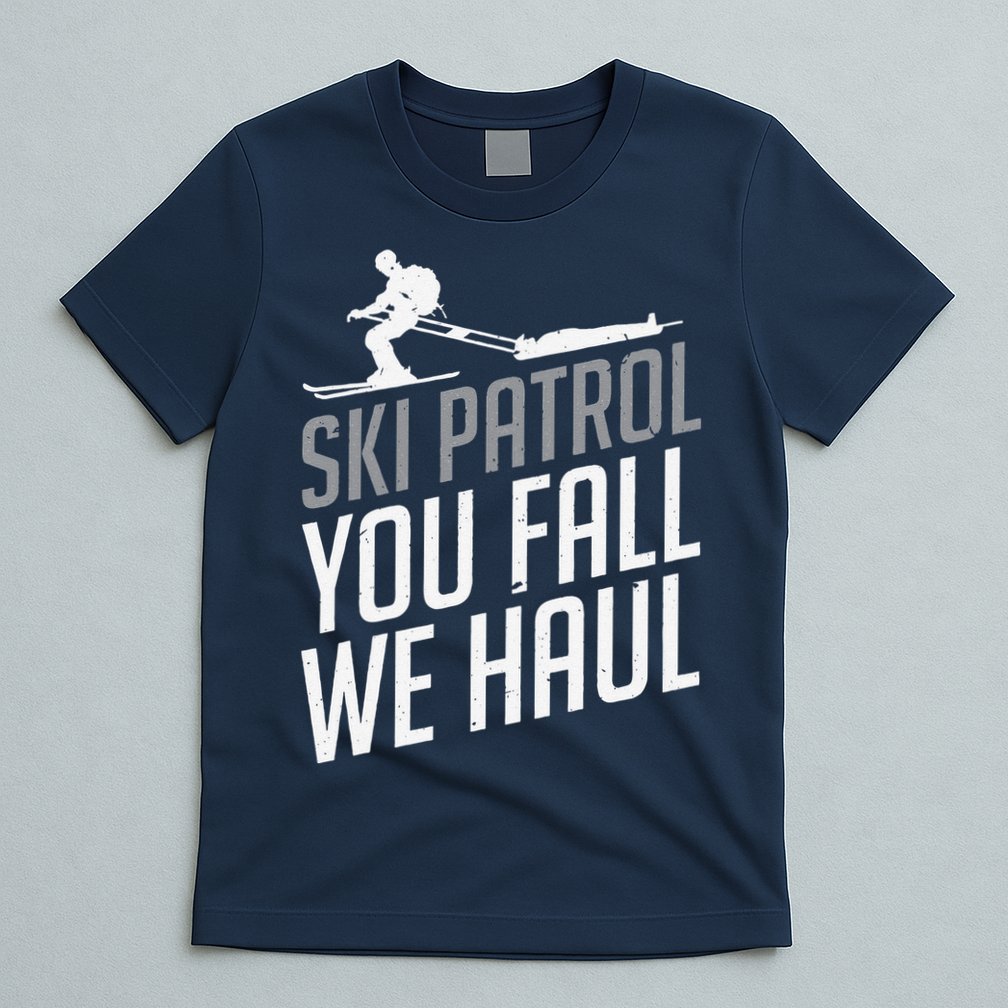 Ski Patrol vinatge You Fall We Haul Skiing Winter Sports T-Shirt