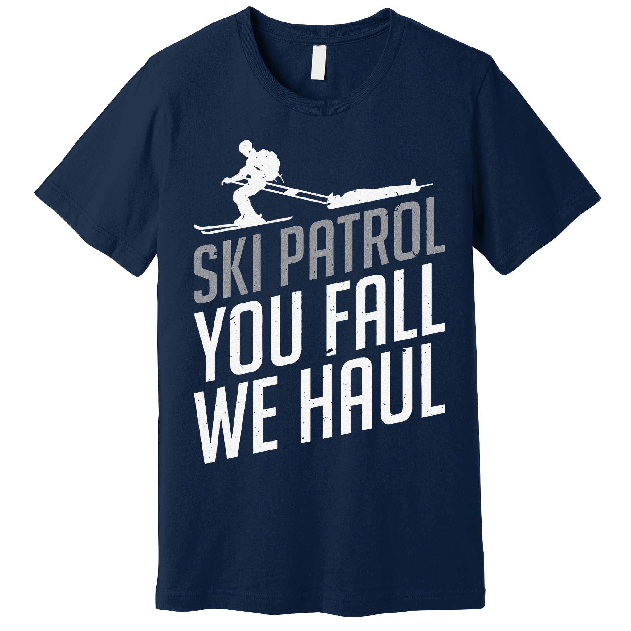 Ski Patrol vinatge You Fall We Haul Skiing Winter Sports Premium T-Shirt