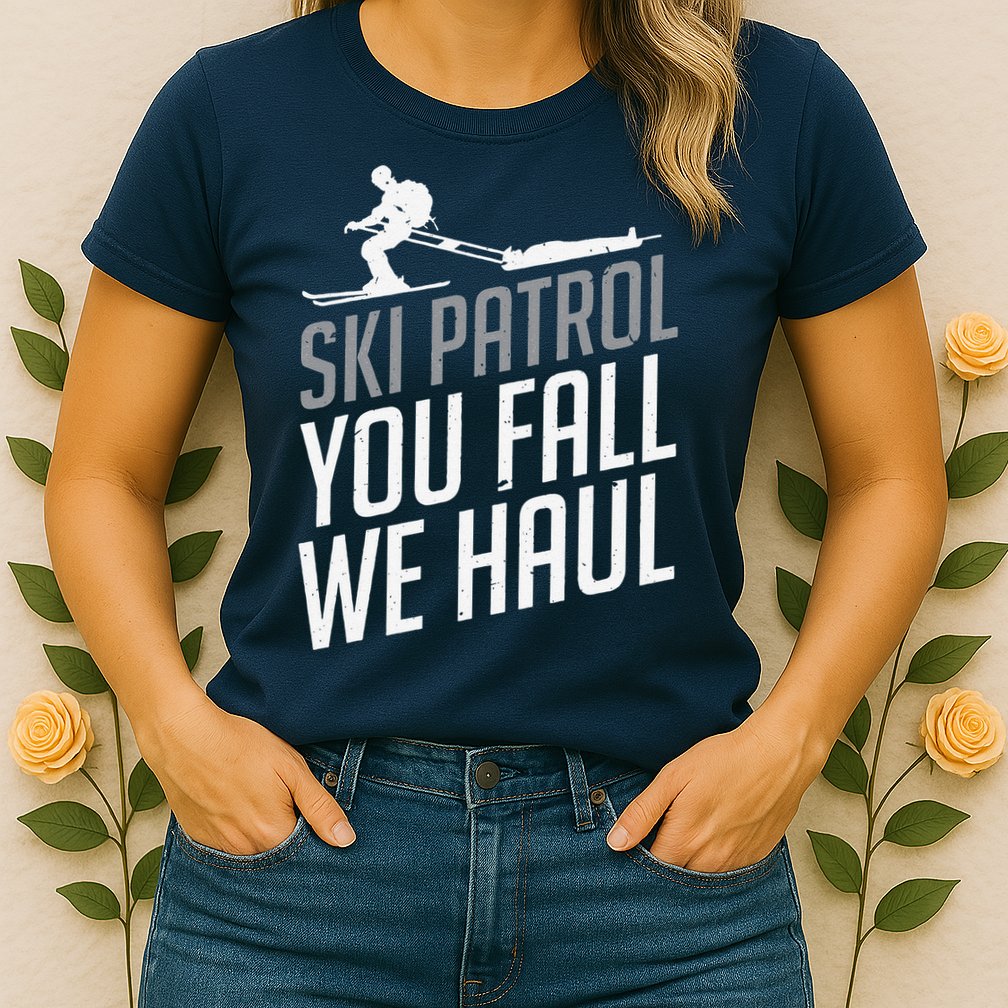 Ski Patrol vinatge You Fall We Haul Skiing Winter Sports Womens T-Shirt