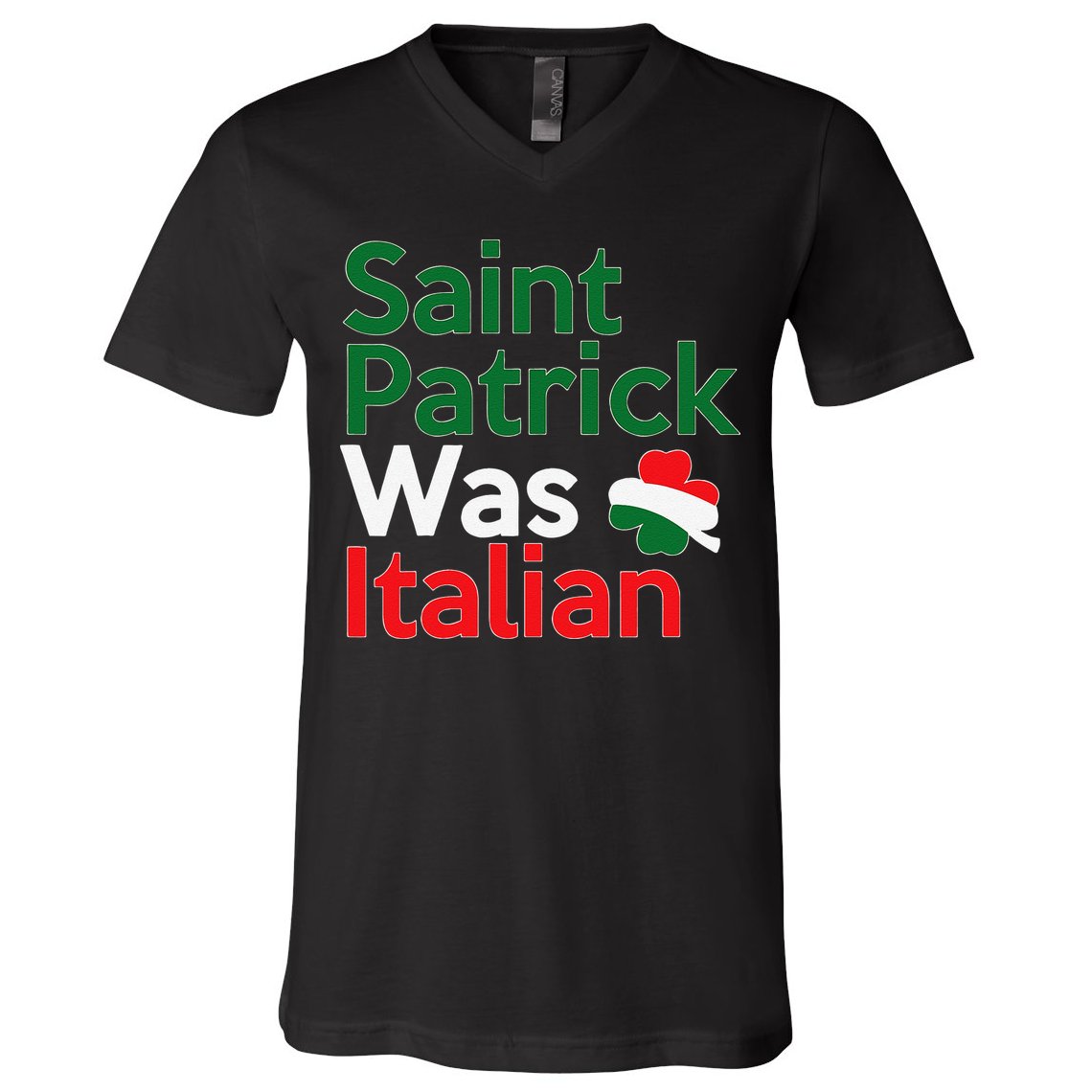 St. Patrick Was Italian Saint Patrick's Day V-Neck T-Shirt