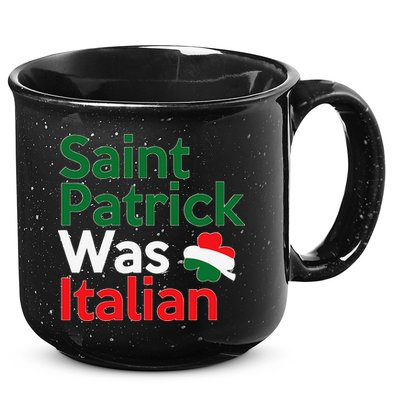 St. Patrick Was Italian Saint Patrick's Day 15oz Campfire Ceramic Mug