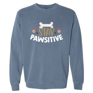 Stay Pawsitive With Bone And Paw Print Gift Garment-Dyed Sweatshirt