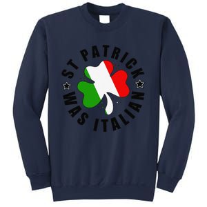 St. Patrick Was Italian Shamrock Italy Flag Funny Design Sweatshirt