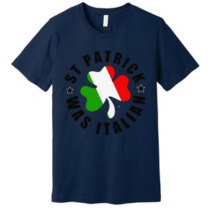 St. Patrick Was Italian Shamrock Italy Flag Funny Design Premium T-Shirt