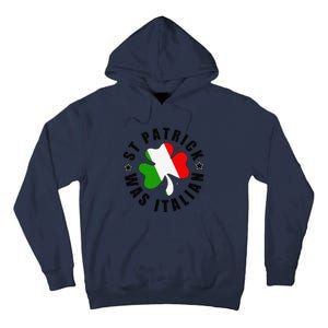 St. Patrick Was Italian Shamrock Italy Flag Funny Design Tall Hoodie