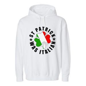 St. Patrick Was Italian Shamrock Italy Flag Funny Design Garment-Dyed Fleece Hoodie