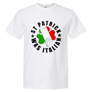 St. Patrick Was Italian Shamrock Italy Flag Funny Design Garment-Dyed Heavyweight T-Shirt