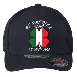 St. Patrick Was Italian Funny St Patricks Day Flexfit Unipanel Trucker Cap