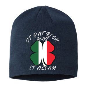 St. Patrick Was Italian Funny St Patricks Day Sustainable Beanie