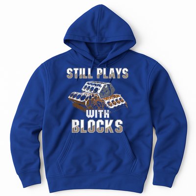 Still Plays With Blocks Gift Auto Drag Racing Car Gift Hoodie