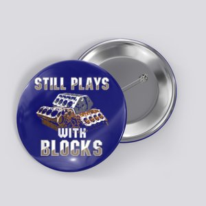 Still Plays With Blocks Gift Auto Drag Racing Car Gift Button