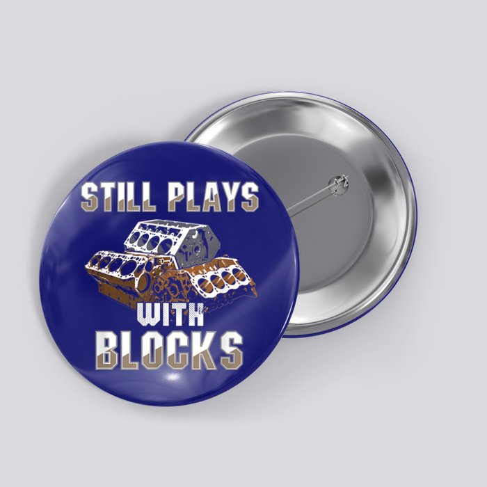 Still Plays With Blocks Gift Auto Drag Racing Car Gift Button