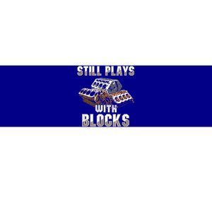 Still Plays With Blocks Gift Auto Drag Racing Car Gift Bumper Sticker