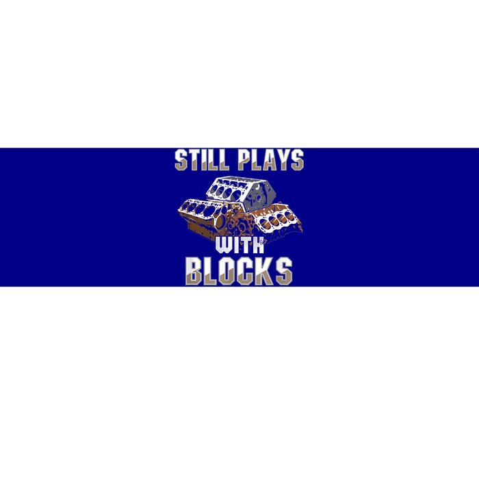 Still Plays With Blocks Gift Auto Drag Racing Car Gift Bumper Sticker