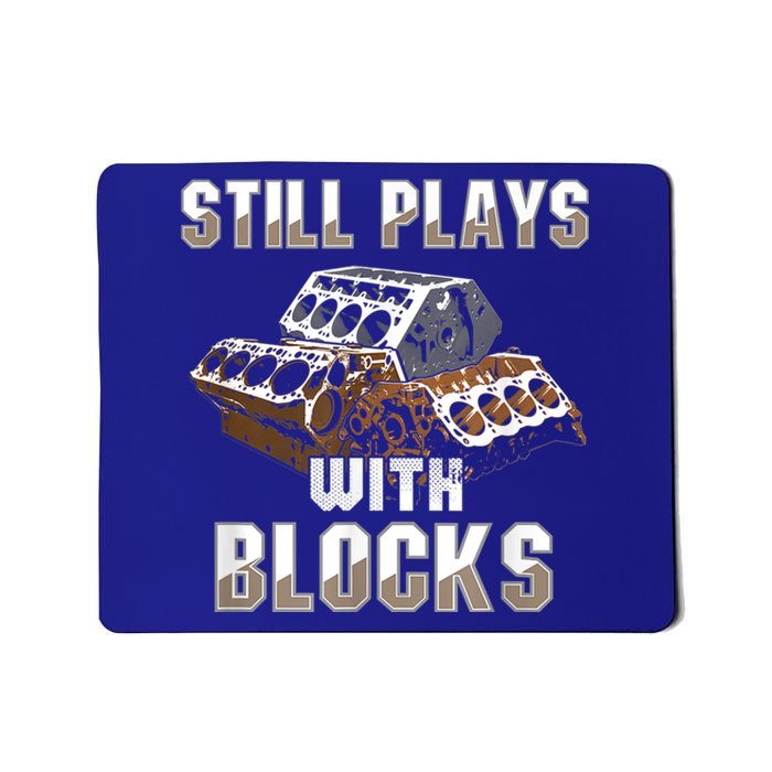 Still Plays With Blocks Gift Auto Drag Racing Car Gift Mousepad