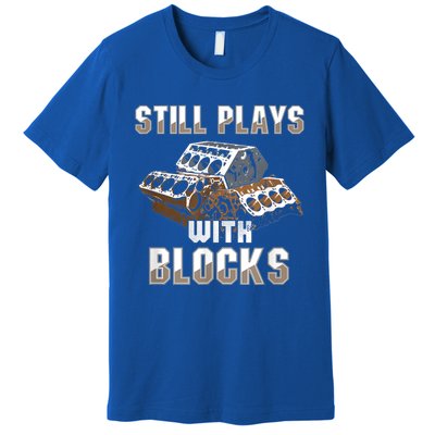 Still Plays With Blocks Gift Auto Drag Racing Car Gift Premium T-Shirt