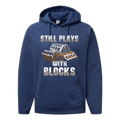 Still Plays With Blocks Gift Auto Drag Racing Car Gift Performance Fleece Hoodie