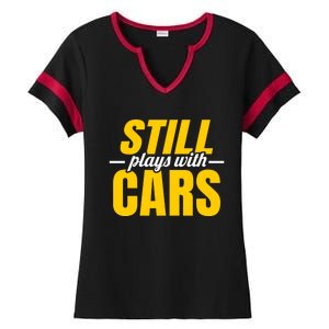 Still Plays With Cars Car Guy Mechanic Auto Racing Gift Ladies Halftime Notch Neck Tee