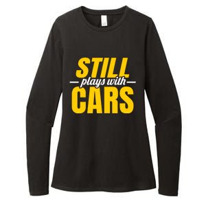 Still Plays With Cars Car Guy Mechanic Auto Racing Gift Womens CVC Long Sleeve Shirt