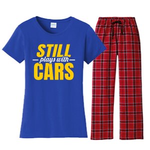 Still Plays With Cars Car Guy Mechanic Auto Racing Gift Women's Flannel Pajama Set