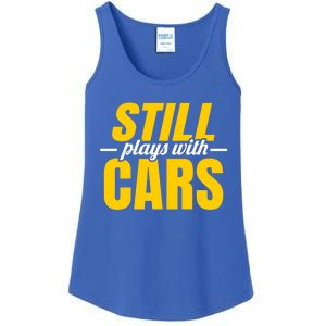 Still Plays With Cars Car Guy Mechanic Auto Racing Gift Ladies Essential Tank