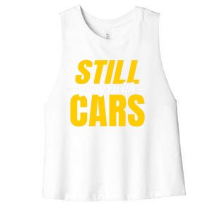 Still Plays With Cars Car Guy Mechanic Auto Racing Gift Women's Racerback Cropped Tank