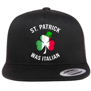 St Patrick Was Italian | St Patricks Day Flat Bill Trucker Hat