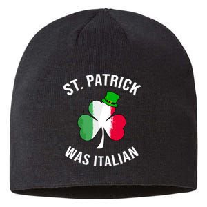 St Patrick Was Italian | St Patricks Day Sustainable Beanie