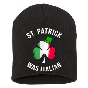 St Patrick Was Italian | St Patricks Day Short Acrylic Beanie