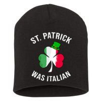 St Patrick Was Italian | St Patricks Day Short Acrylic Beanie