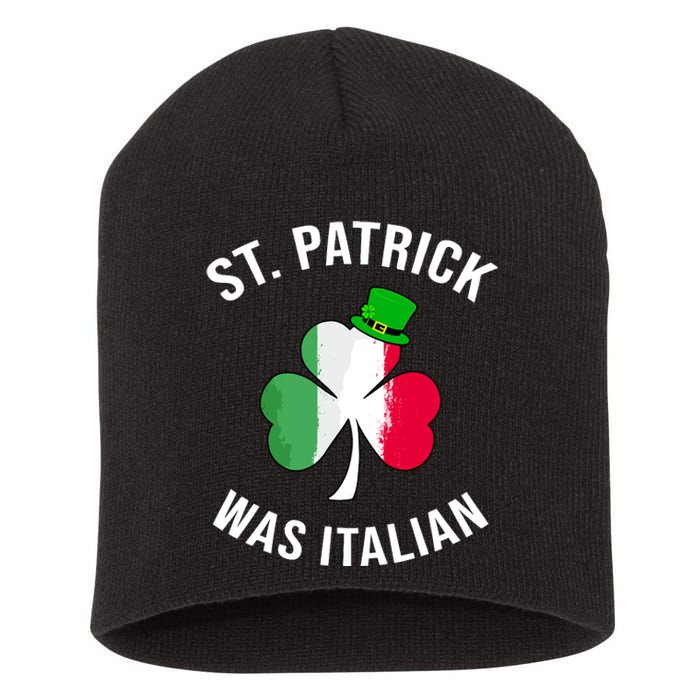 St Patrick Was Italian | St Patricks Day Short Acrylic Beanie