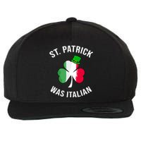 St Patrick Was Italian | St Patricks Day Wool Snapback Cap