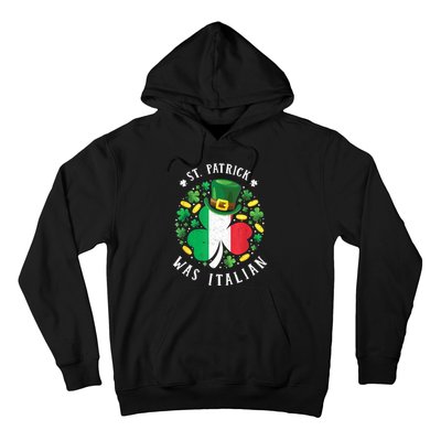 St Patrick Was Italian St. Patrick's Day Shamrock Hoodie