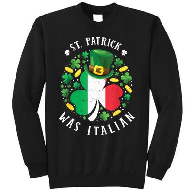 St Patrick Was Italian St. Patrick's Day Shamrock Sweatshirt