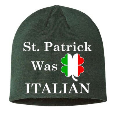 St. Patrick Was Italian Funny St Patricks Day Sustainable Beanie