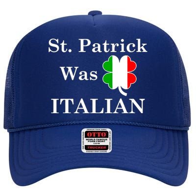 St. Patrick Was Italian Funny St Patricks Day High Crown Mesh Back Trucker Hat