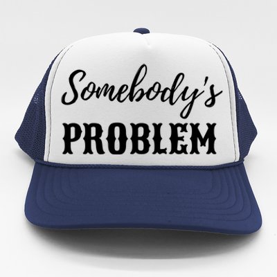 Somebodys Problem Western Trucker Hat